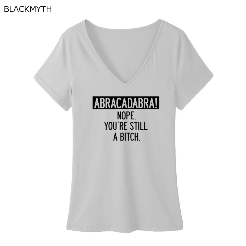 BLACKMYTH ABRACADABRA NOPE YOU'RE STILL t shirt Женские повседневные топы с v образным вырезом и