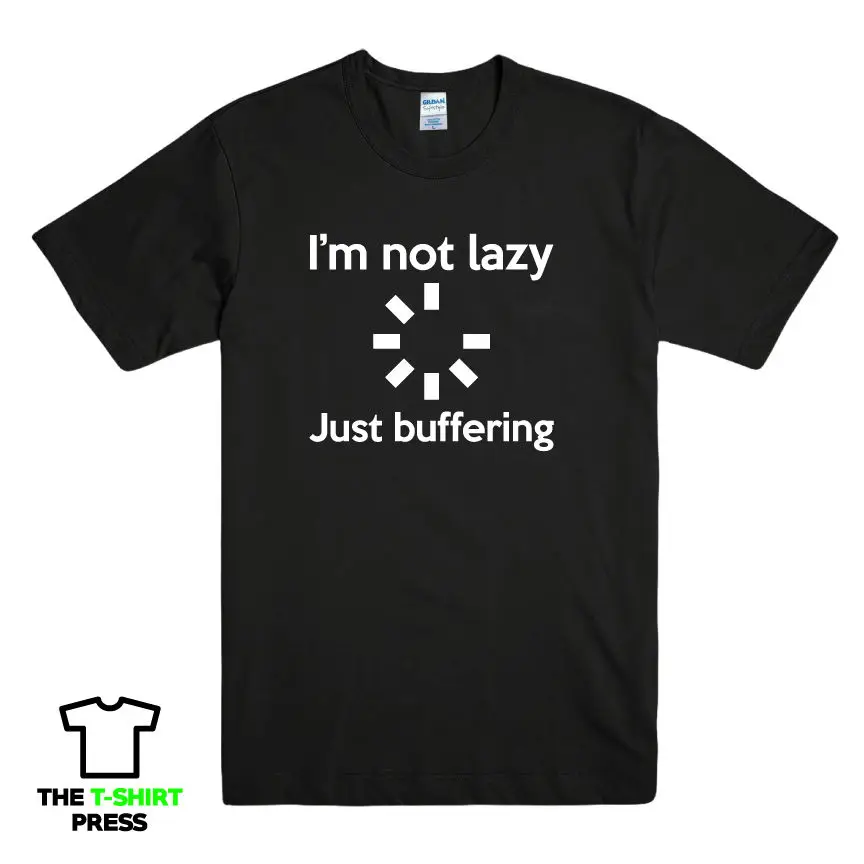 I'M NOT LAZY JUST BUFFERING/мужская футболка с забавным принтом компьютерным надписью
