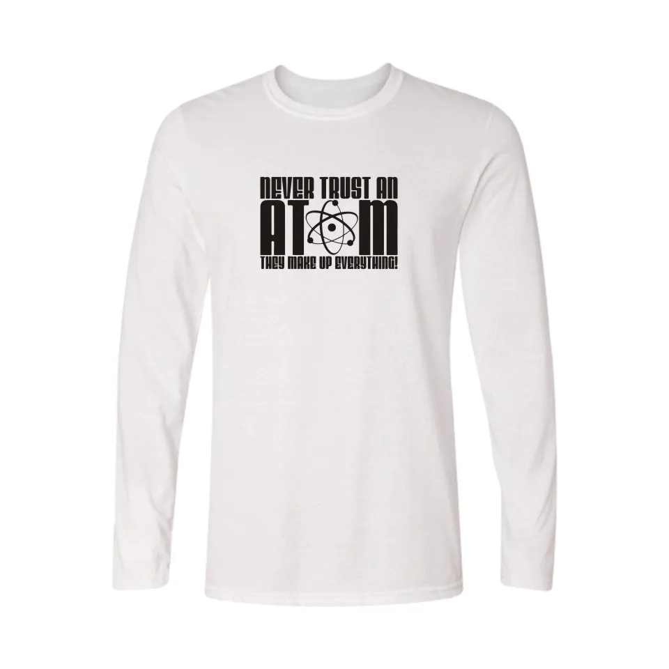 Мужская футболка с надписью Never Trust An ATOM белая длинным рукавом 2016 уличная одежда