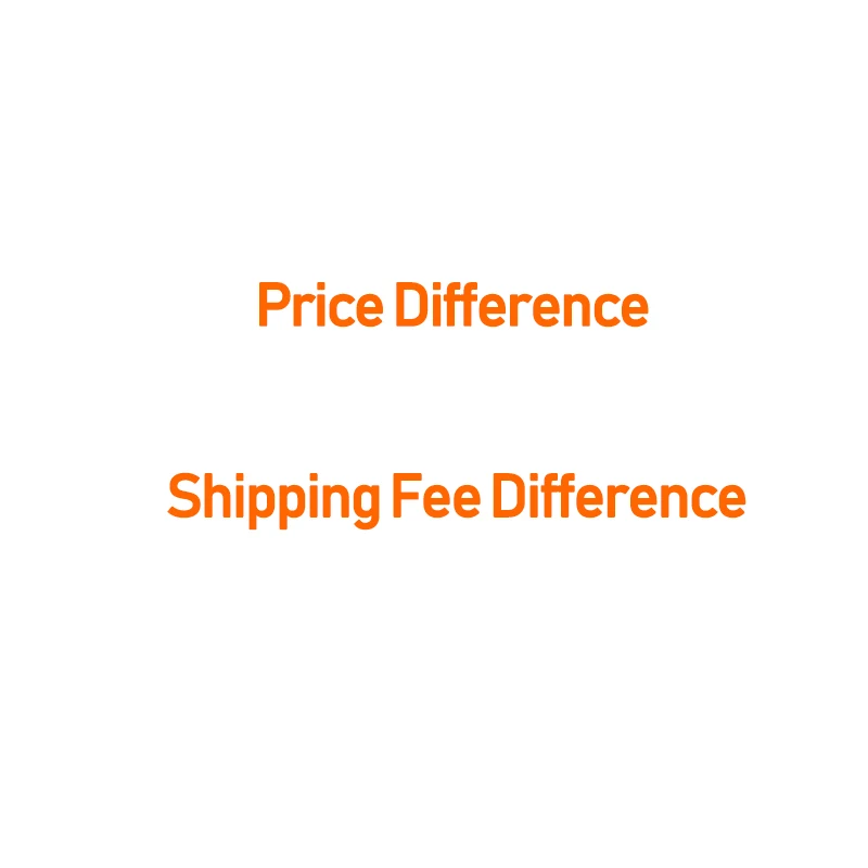 

Price Difference / Shipping Fee Difference /Additional fee
