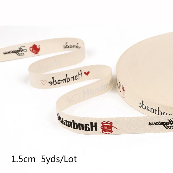 Style 4 15mm 5 ярдов/партия 10 мм/15 мм/20 мм/25 мм/30 мм мульти вариант "Hand made" дизайн печатных хлопчатобумажных лент для DIY шитья и упаковки аксессуаров - Цвет: Style 4 15mm