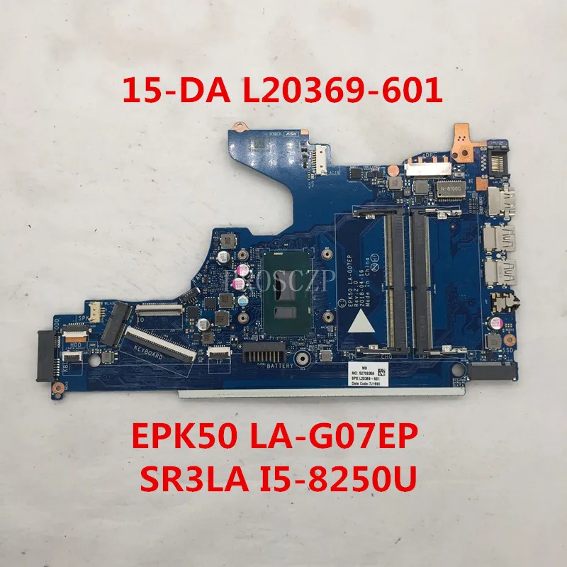 Бесплатная доставка Для 15-DA Материнская плата ноутбука L20369-601 EPK50 LA-G07EP с SR3LA I5-8250U