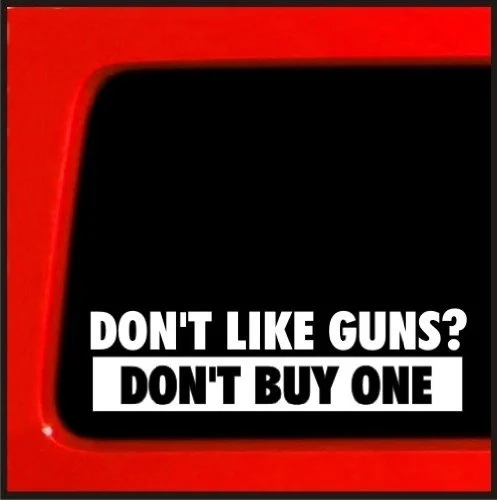 Не нравятся пистолеты? Забавная виниловая наклейка с надписью Don't Buy One NRA Guns 15x9