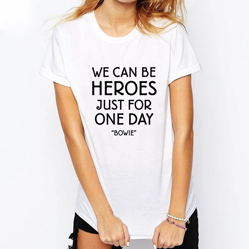 

New Fashion WE CAN BE HEROES JUST FOR ONE DAY Letter Printed T-shirt Women Men White Black Tee Casual Short Sleeve Tops