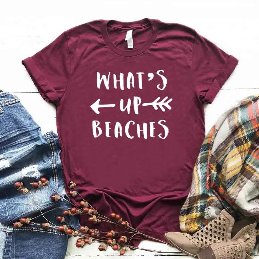 

what's up beaches Women tshirt Cotton Casual Funny t shirt Gift For Lady Yong Girl Top Tee Drop Ship S-778