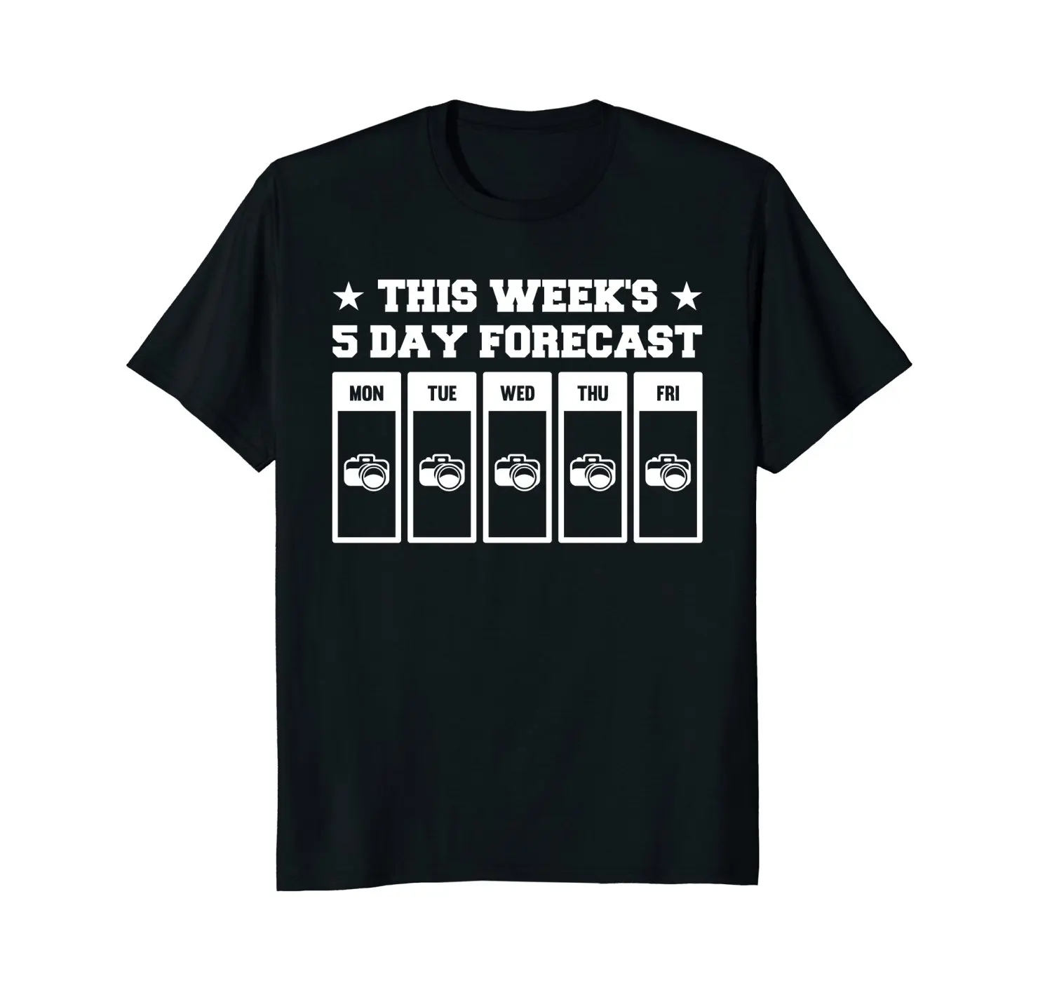 

2019 Fashion Hot sale This Week's 5 Day Forecast Photographer T-Shirt Gift