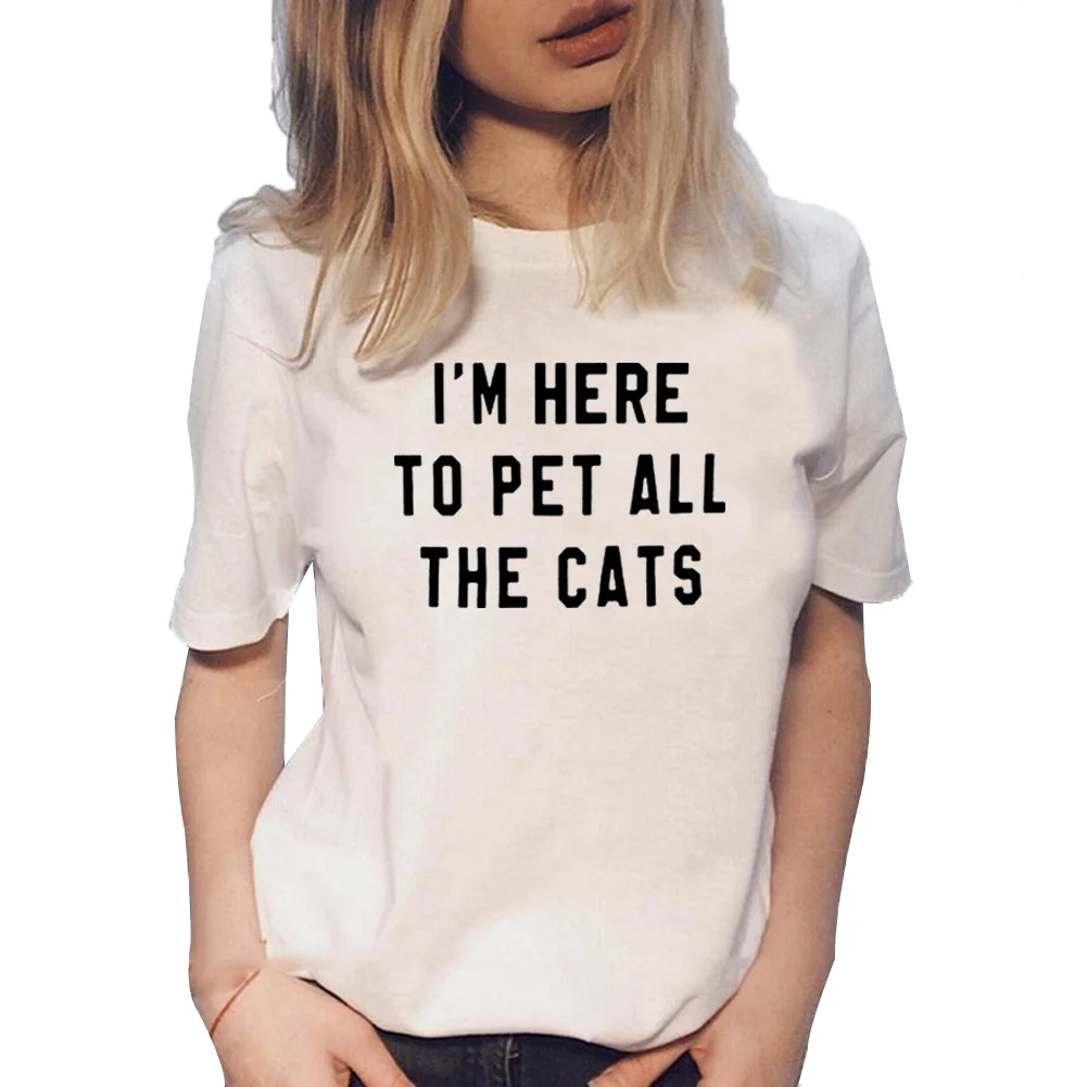 

I'm Here To Pet All The Cats Letter Printed Tshirt Women Short Sleeve O-neck Funny Tee Shirt Femme Black White T Shirt Women Top