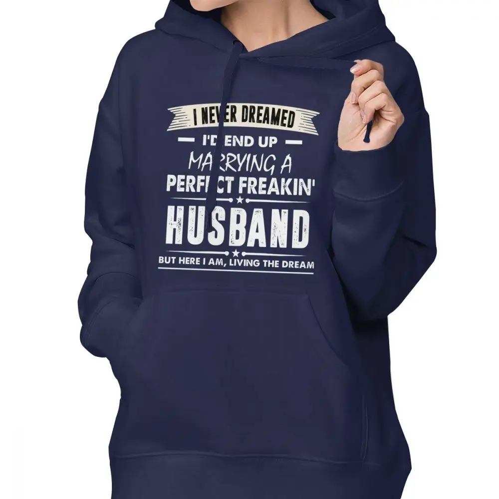 Толстовка для жены, с надписью «I Never I D End Up», «Marry A Perfect Freakin», «Husband», модная серая толстовка с капюшоном, Женский пуловер с капюшоном - Цвет: Тёмно-синий
