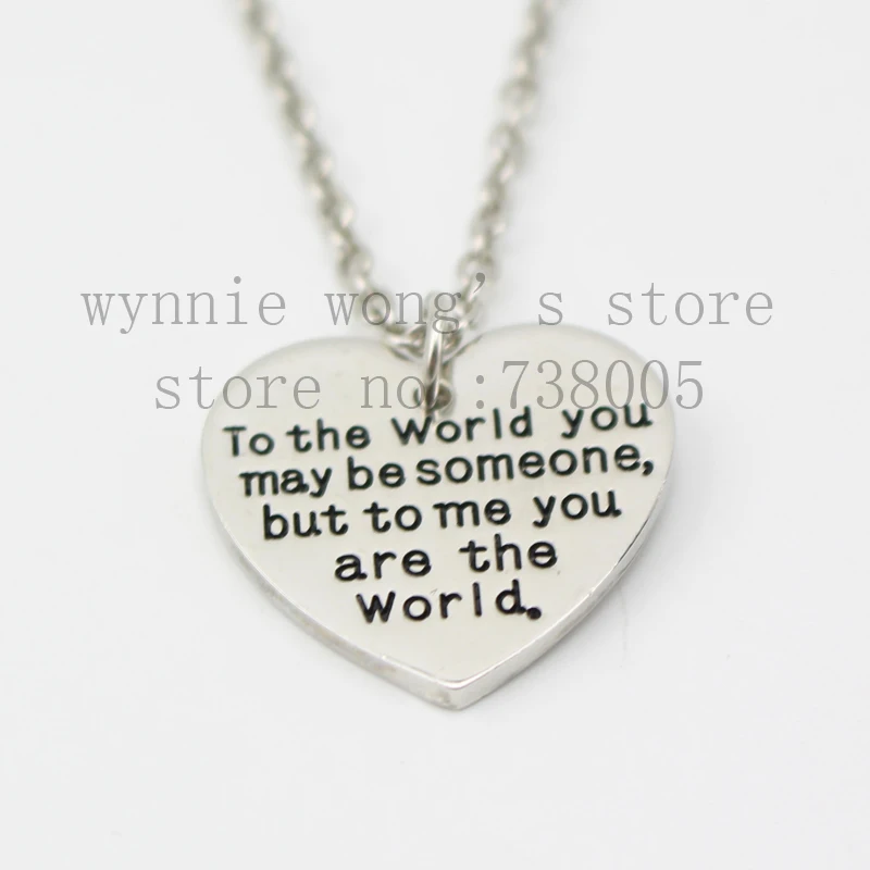 2015 New Mother's Day gift &quotTo the world you may be someone but to me are World&quotHeart Necklace Mom Wife Lover's jewelry |
