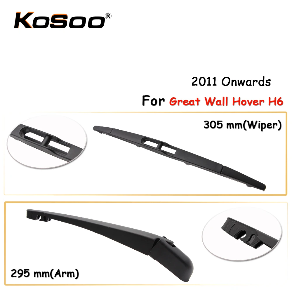 

KOSOO Auto Rear Wiper Blade 305mm 2011 Onwards For Great Wall Hover H6 Rear Windshield Wiper Blades Arm Car Accessories Styling
