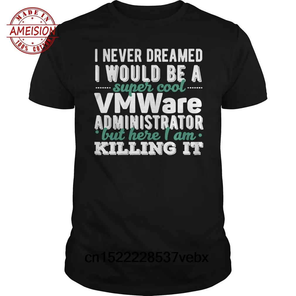 Простая забавная Мужская футболка новинка VMWare Administrator-я никогда не мечтал что я