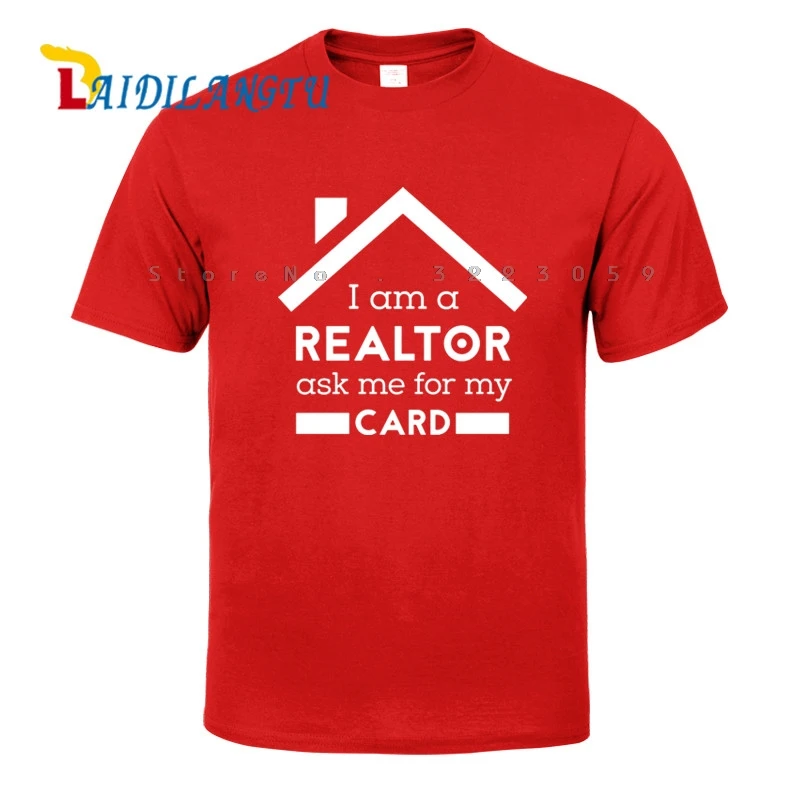 I'm A Realtor Ask Me For My Card Футболка мужская футболка на заказ Новинка Забавные топы