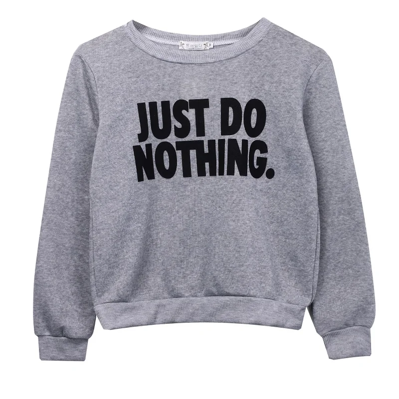 Женская толстовка с длинным рукавом Just Do Nothing Sudaderas Mujer повседневный джемпер