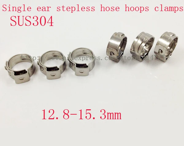 

50pcs/lot High Quality stainless steel 304 12.8-15.3mm 15mm Single ear stepless hose hoops clamps