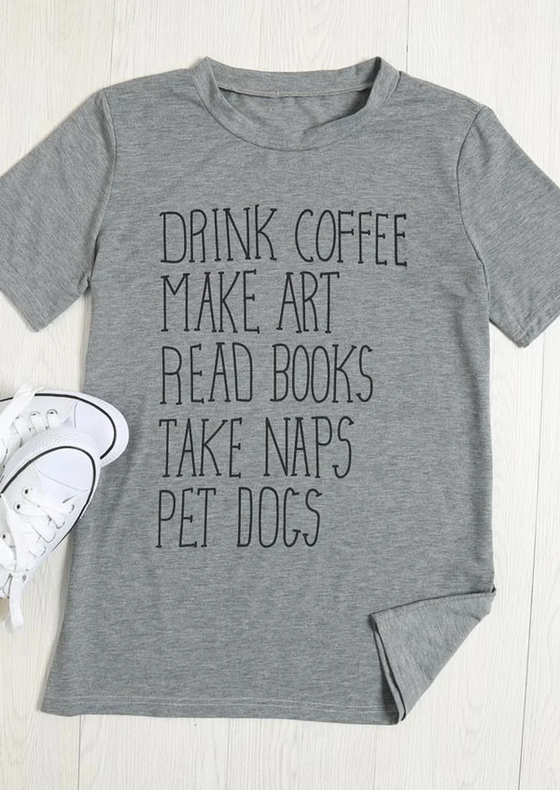 Милая футболка с круглым вырезом и надписью Drink Coffee Make Art Take Naps Pet Dogs 90 s женские