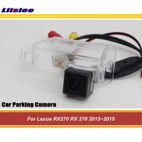 car reverse rearview parking camera for lexus rx270 2013 2014 2015 rear back view auto hd sony ccd iii night vision cam