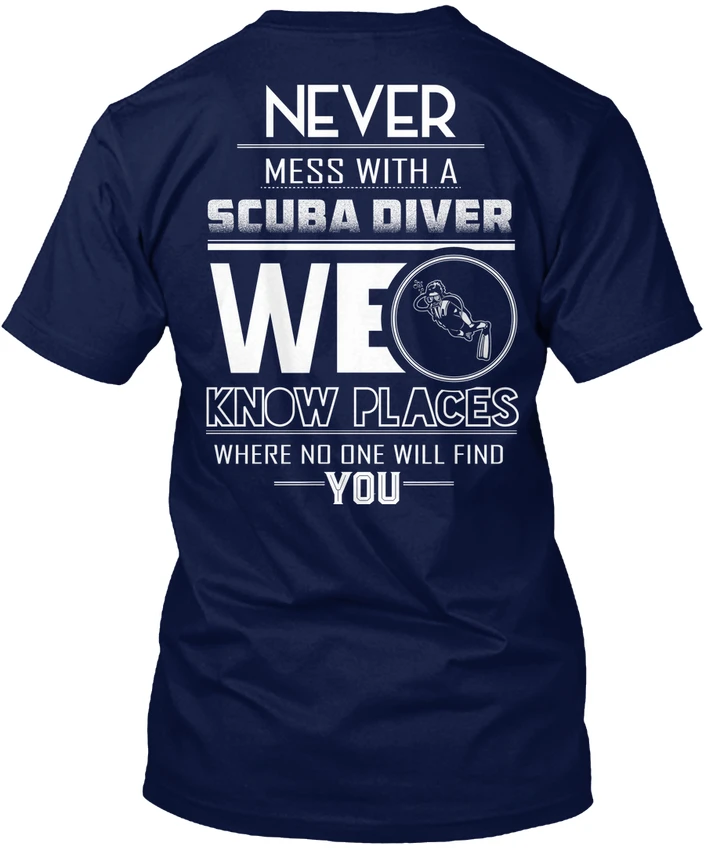 Scuba Diver-никогда не связывайтесь с нами мы знаем места где нет популярной Tagless Tee