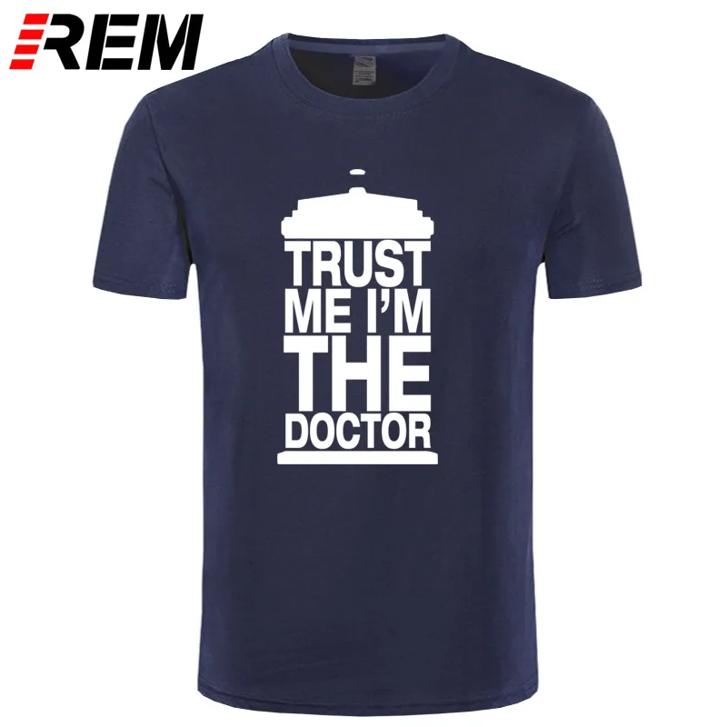 REM модный подарок тройник dr Who TRUST ME I am A DOCTOR забавная футболка для мужчин - Цвет: 6