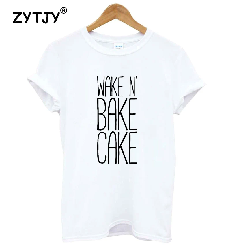 Wake N' Bake Cake женская футболка с буквенным принтом повседневная хлопковая