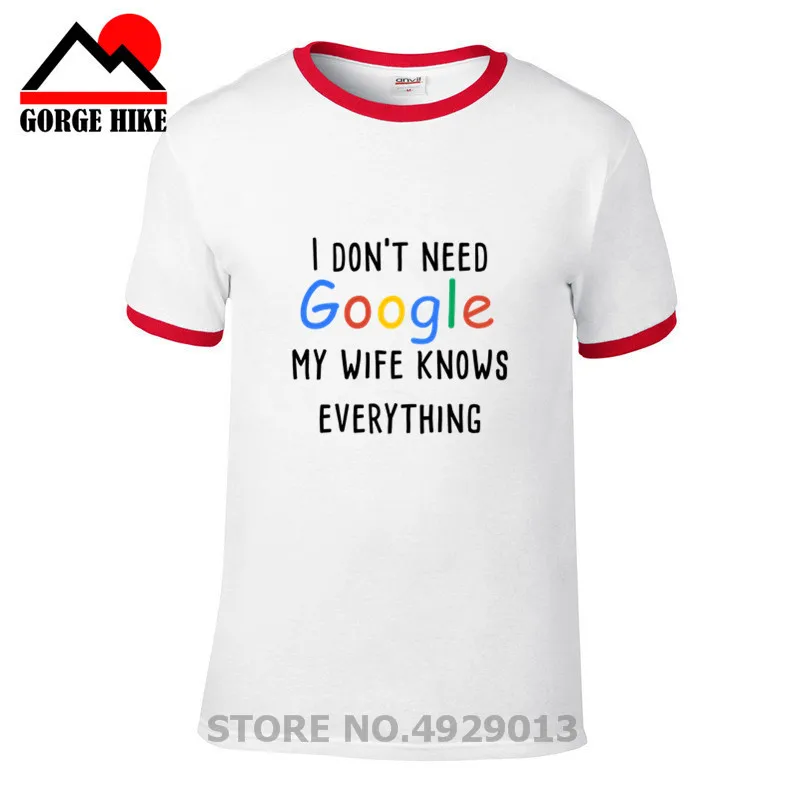Новейшая Мужская и женская футболка с принтом I Don't Need Google My Wife Mother Know Everything