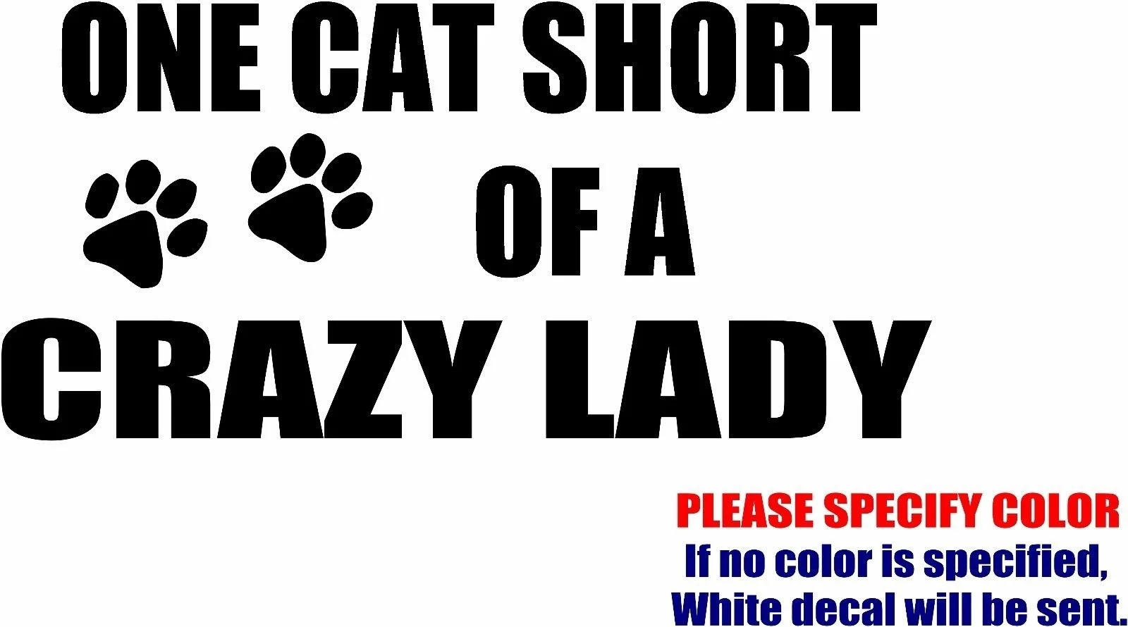 

Vinyl Decal Sticker - One Cat Short of a Crazy Lady window JDM Fun 12.7cm