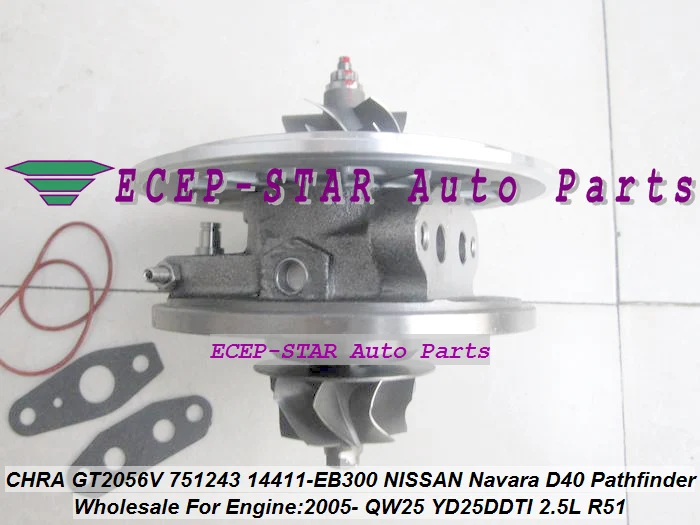 Картридж Turbo CHRA GT2056V 751243-5002S 751243 14411-EB300 для NISSAN Navara D40 Pathfinder R51 05-06 QW25 YD25DDTI 2.5L 174HP |