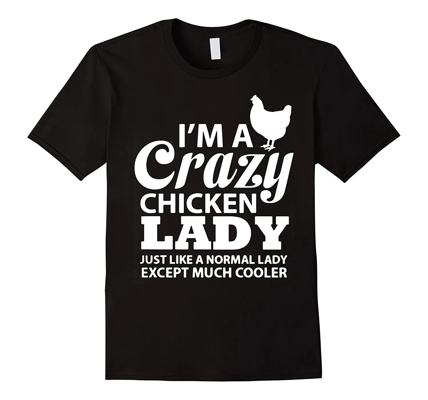 Chicken Shirt - Crazy Chicken Lady T Shirts Good Quality Brand Cotton Shirt Summer Style Cool Shirts Design Summer