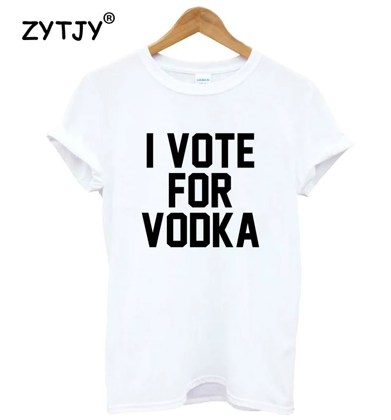 Я голосования для водки с принтом в виде букв Для женщин футболка хлопковая