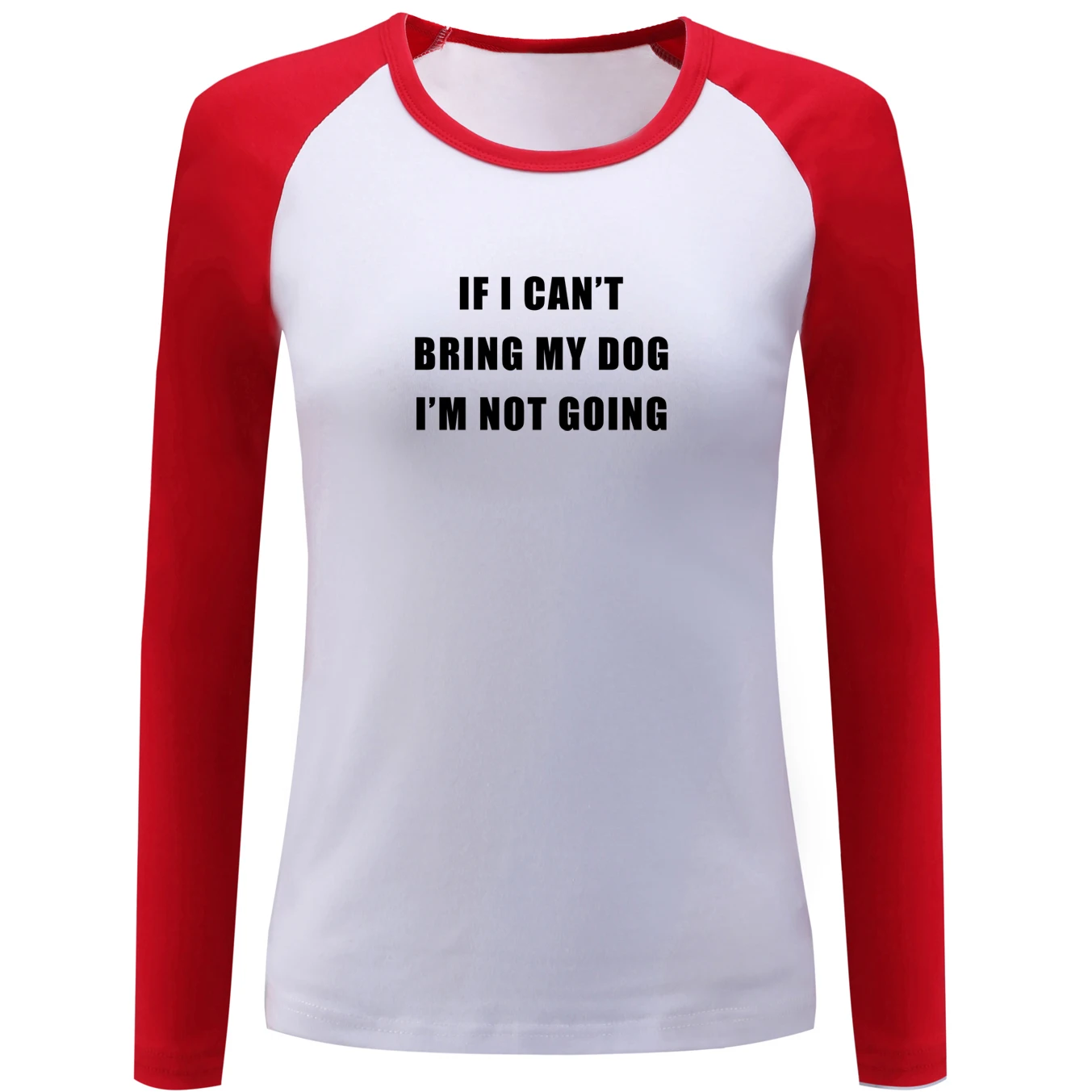 IDzn Женская Футболка реглан с надписью If I Can't Bring My Dog I'm Go женская футболка