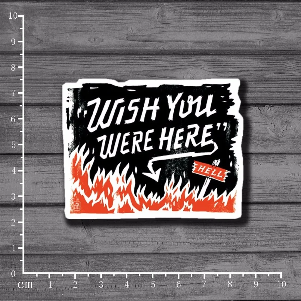 

Wish You Were Deep In Fire Waterproof Stciker On Notebook Car Styling Laptop Suitcases Snowboard Fridge Decal Stickers[Single]