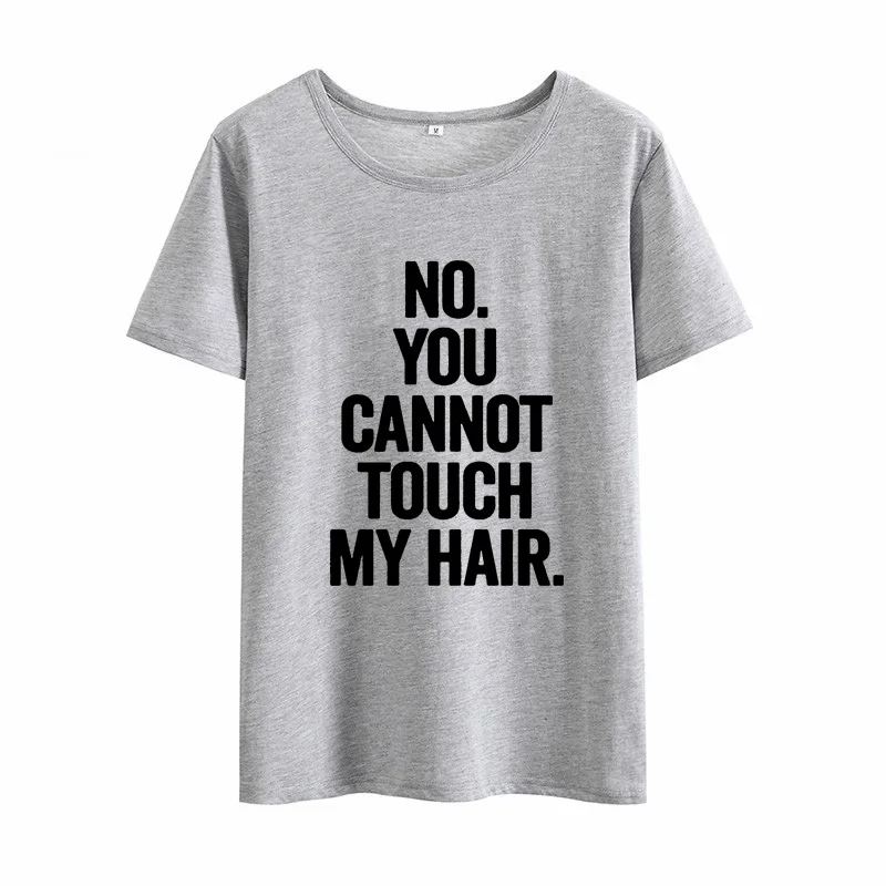 Женская хлопковая Футболка с круглым вырезом и коротким рукавом No You Not Touch My Hair