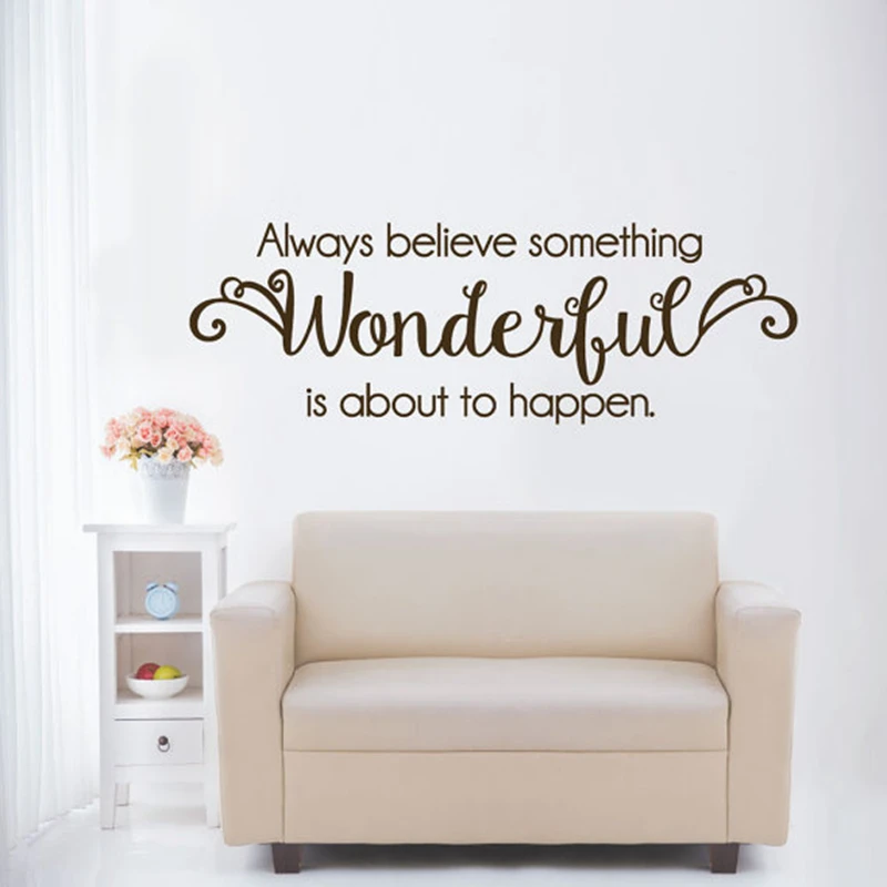 

Always Believe Something Wonderful Is About to Happen Quotes Wall Decals Vinyl Wall Stickers Home Decor adesivos de parede 5507