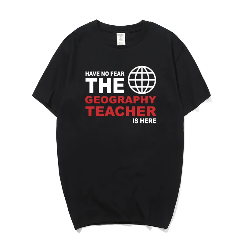 Новая футболка с надписью Have no Fear The Geography Teacher is Here Мужская хлопковая коротким