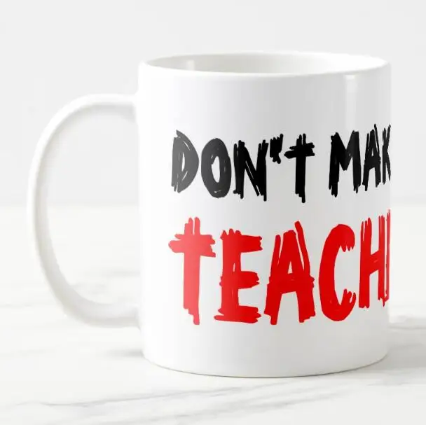 Новинка забавная кружка с надписью Don't Make Me Use My Teacer Boss крутые модные креативные