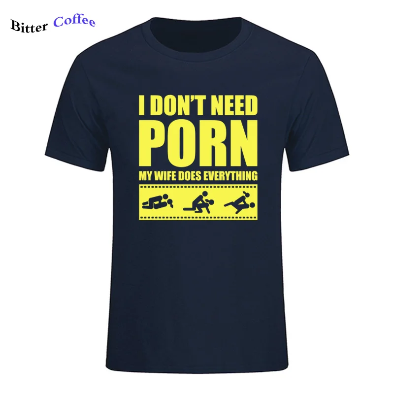 9 Летние Новые футболки arrival Men'S I Don't Need pornose My Wife Dose All, для взрослых, с юмором, грубые, сексуальные, с круглым вырезом, с коротким рукавом, с принтом - Цвет: 9