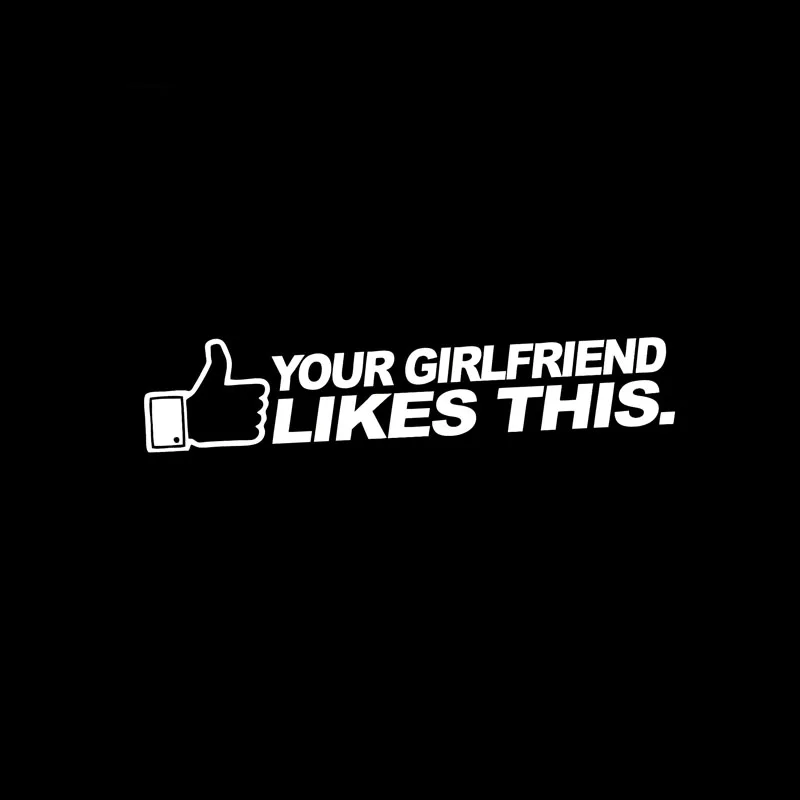 QYPF 15CM*3CM Interesting YOUR GIRLFRIEND LIKES THIS Vinyl Decals Car Sticker Black/Silver C15-0127 | Автомобили и мотоциклы