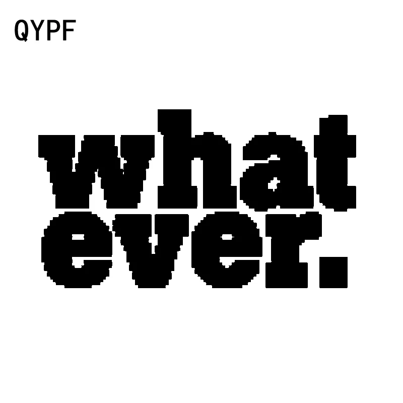 

QYPF 13.5CM*7.5CM Fun What Ever Vinyl Car Body Stickers Decorative Car-Styling Decal Accessories C15-2268