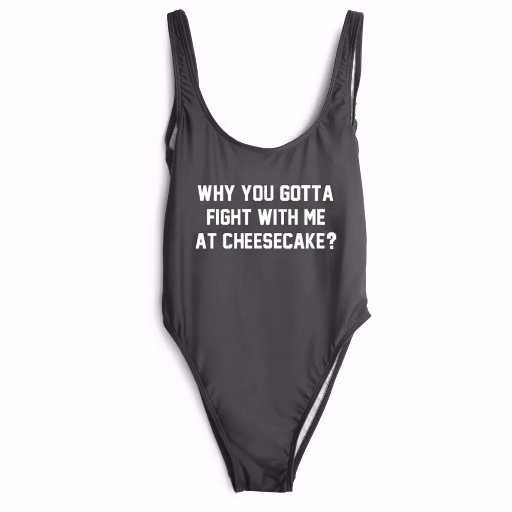 

WHY YOU GOTTA FIGHT WITH ME AT CHEESECAKE women swimwear one-piece swimsuit sexy backless bathing suit beach suit bodysuit
