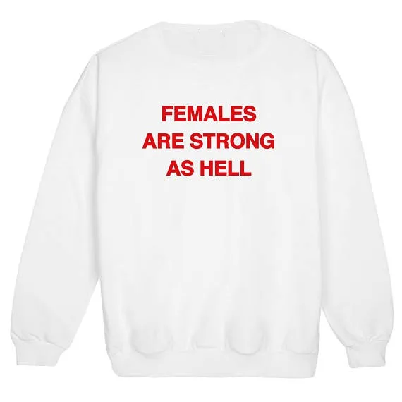 

females are strong as hell sweatshirt sweatshirt feminist equality sweatshirt moletom do tumblr Jumper casual tops pullovers
