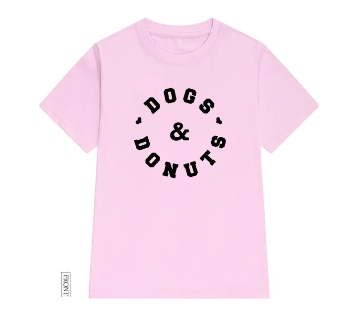 

Dogs And Donuts Women tshirt Cotton Casual Funny t shirt Lady Yong Girl Top Tee 5 Colors Drop Ship S-629