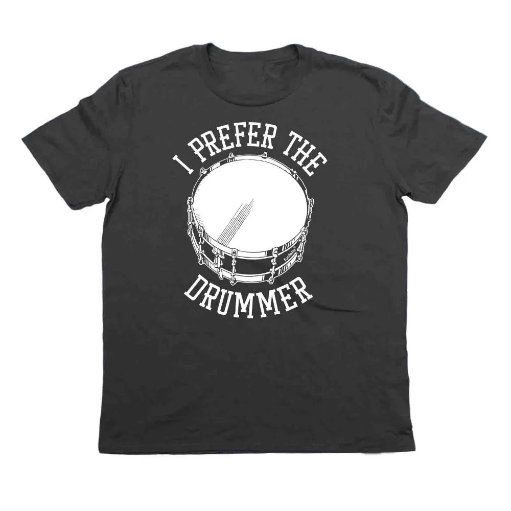 

2019 New Brand Cheap Sale 100 % Cotton I Prefer The Drummer Band Fan Drum Sticks Kit Funny Birthday Gift graphic Shirts