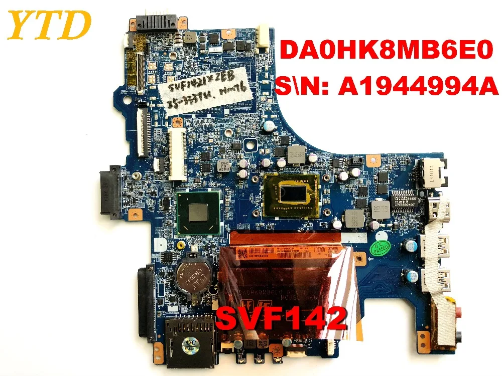 

Original for SONY SVF142 laptop Motherboard i5-3337u DA0HK8MB6E0 A1944994A tested good free shipping connrecors
