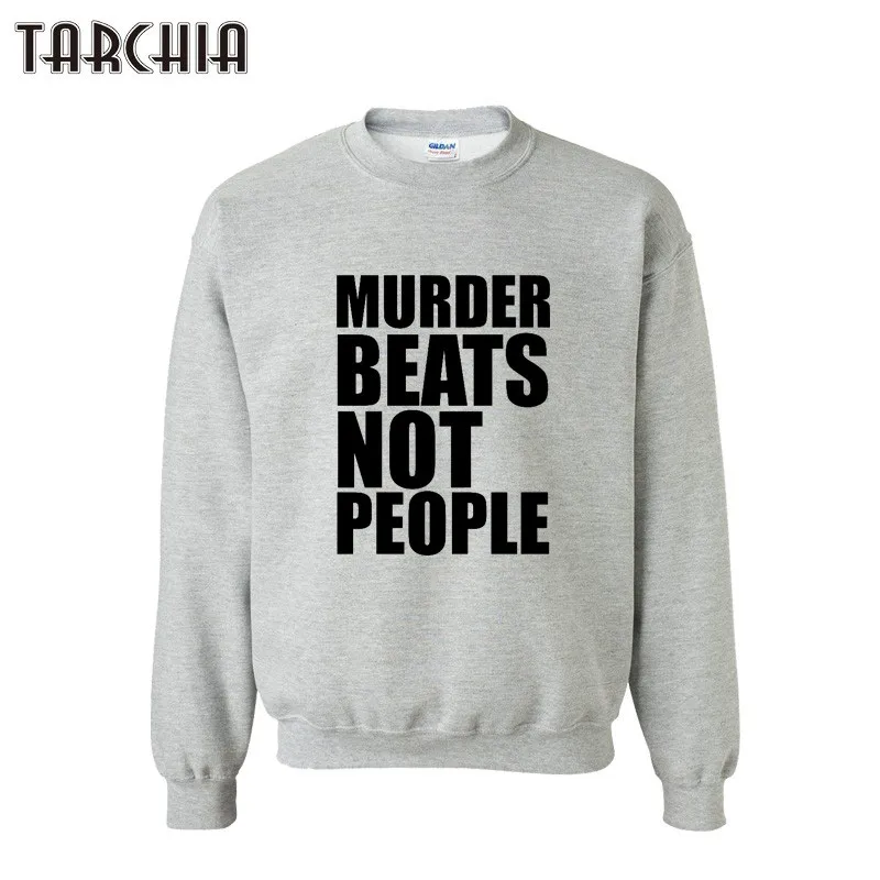 

TARCHIA Men's Hoodies Printed Long Sleeves Casual Sweatshirt MURDER BEATS NOT PEOPLE Jacket Men Hip Hop Sportswear Tops XS-XXL