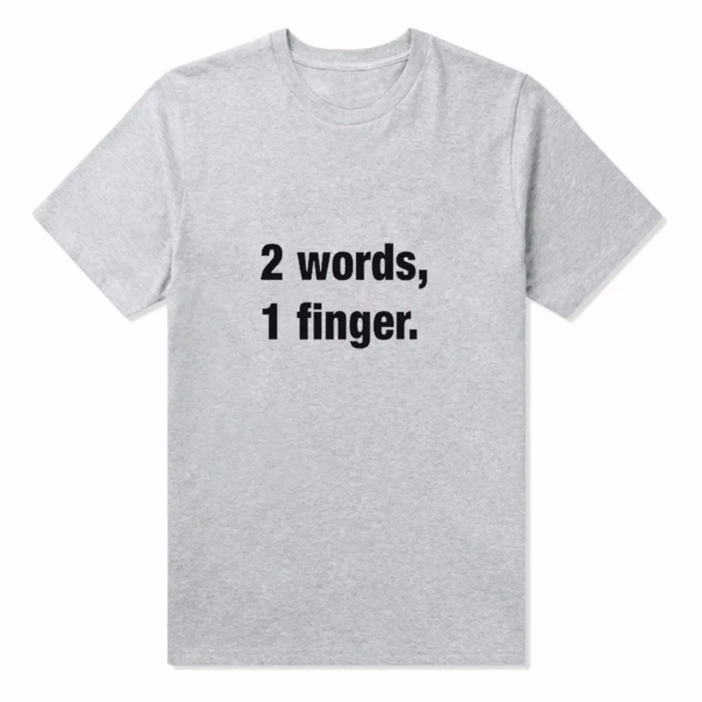 

2 words, 1finger Letters Print Women tshirt Cotton Casual Funny t shirts For Lady Top Tee Hipster Drop Ship Tumblr F529