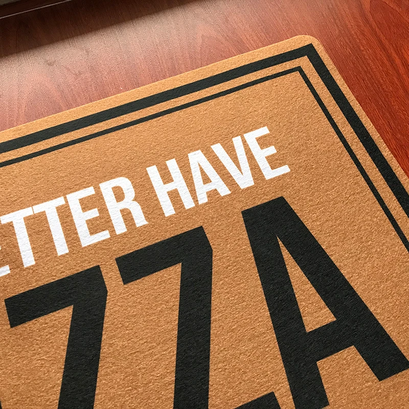 Doormat Entrance Floor Mat You Better Have Pizza Funny Door Indoor Outdoor Decorative |