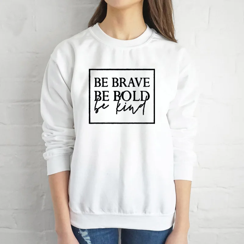 Женская толстовка с надписью Be brave be bold модная смешная хипстерская Толстовка в
