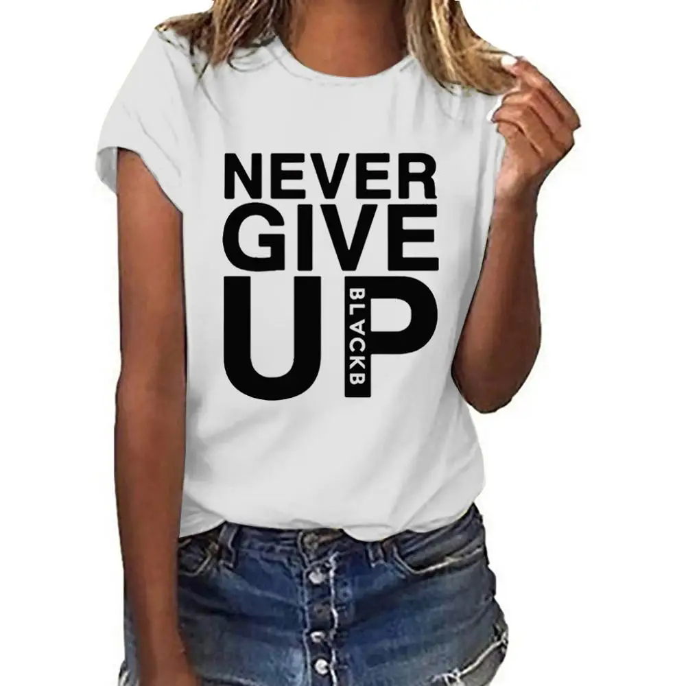 Женская футболка с надписью NEVER GIVE UP футболки коротким рукавом женские брендовые