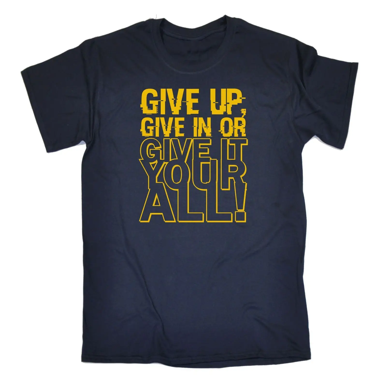 Сдаться или дать ему все ваши мужские футболки смешные мотивация день рождения