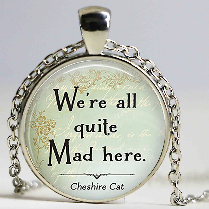 Кулон I'm Not Crazy Cheshire Cat с цитатой Алиса в стране чудес колье ручной работы