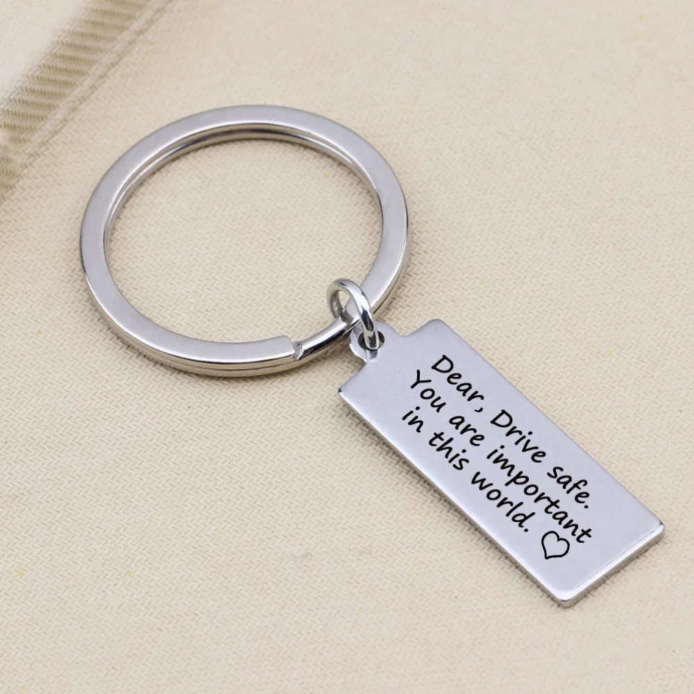 Fashion Inspiring Dear Drive Safe You're important in this world Keychain Couples Friends Family Jewelry Key Chain Keyring Gifts |